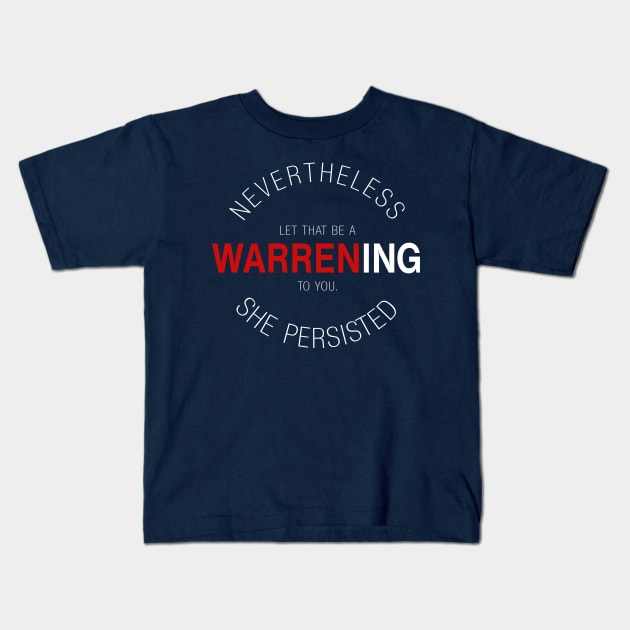 Nevertheless, She Persisted: Let that be a Warrening Kids T-Shirt by Corncheese